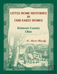 Little Home Histories In Our Early Homes Belmont County, Ohio