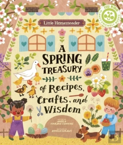 Bertrand.pt - Little Homesteader: A Spring Treasury Of Recipes, Crafts, And Wisdom