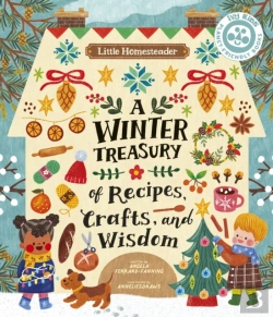 Bertrand.pt - Little Homesteader: A Winter Treasury Of Recipes, Crafts, And Wisdom