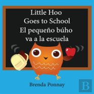 Little Hoo Goes To School / El Pequeno Buho Va A La Escuela