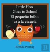 Little Hoo Goes To School / El Pequeno Buho Va A La Escuela