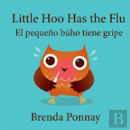 Little Hoo Has The Flu / El Pequeno Buho Tiene Gripe