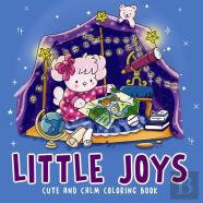Little Joys- Cute And Calm Coloring Book