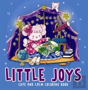 Little Joys- Cute And Calm Coloring Book