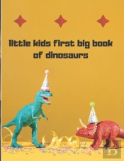 Little Kids First Big Book Of Dinosaurs