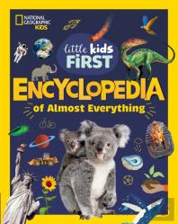 Little Kids First Encyclopedia Of Almost Everything