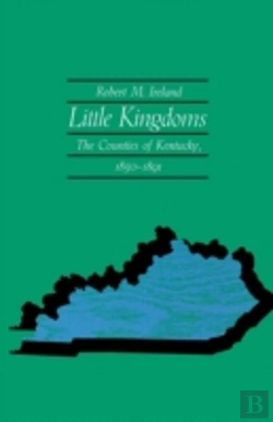 Bertrand.pt - Little Kingdoms: The Counties Of Kentucky, 1850-1891