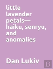 Little Lavender Petals-Haiku, Senryu, And Anomalies