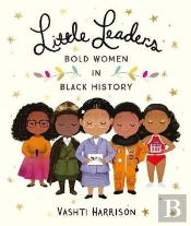 Little Leaders: Bold Women In Black History