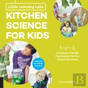 Little Learning Labs: Kitchen Science For Kids, Abridged Paperback Edition