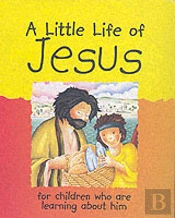 LITTLE LIFE OF JESUS