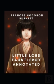 Little Lord Fauntleroy Annotated