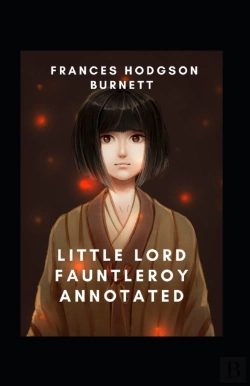 Bertrand.pt - Little Lord Fauntleroy Annotated
