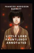 Little Lord Fauntleroy Annotated