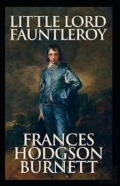 Little Lord Fauntleroy (Illustrated Edition)