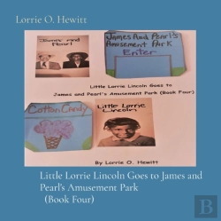 Bertrand.pt - Little Lorrie Lincoln Goes To James And Pearl'S Amusement Park (Book Four)