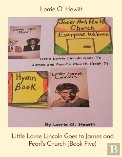 Bertrand.pt - Little Lorrie Lincoln Goes To James And Pearl'S Church (Book Five)