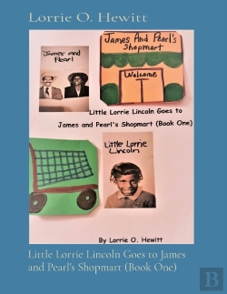 Bertrand.pt - Little Lorrie Lincoln Goes To James And Pearl'S Shopmart (Book One)