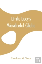 Little Lucy'S Wonderful Globe