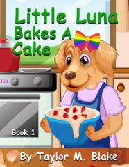 Little Luna Bakes A Cake