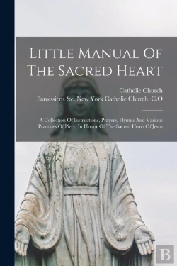 Bertrand.pt - Little Manual Of The Sacred Heart: A Col