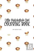 Little Matchstick Girl Coloring Book For Children (6x9 Coloring Book / Activity Book)