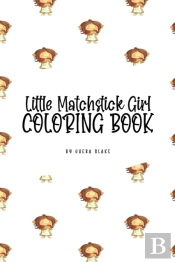 Little Matchstick Girl Coloring Book For Children (6x9 Coloring Book / Activity Book)