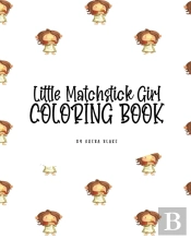 Little Matchstick Girl Coloring Book For Children (8x10 Coloring Book / Activity Book)