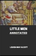 Little Men (Little Women Trilogy #2) Annotated