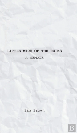Bertrand.pt - Little Mice Of The Ruins: A Memoir