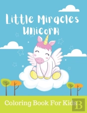 Little Miracles Unicorn Coloring Book For Kids