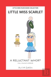 Little Miss Rude Book Collection Little Miss Scarlet A Reluctant Whor*