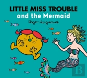 Little Miss Trouble And The Mermaid