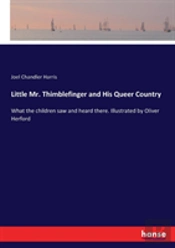Little Mr. Thimblefinger And His Queer Country