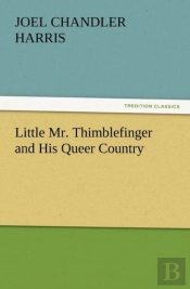 Little Mr. Thimblefinger And His Queer Country
