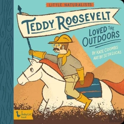 Bertrand.pt - Little Naturalists: Teddy Roosevelt Loved The Outdoors