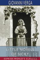 Little Novels Of Sicily (Esprios Classics)