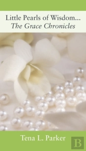 Little Pearls Of Wisdom...The Grace Chronicles