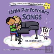 Little Performers Book 3 Songs On 3 Black Keys