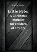 Little Peter A Christmas Morality For Children Of Any Age