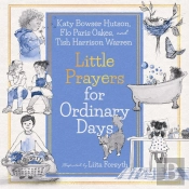 Little Prayers For Ordinary Days (Read-Aloud)