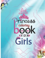 Little Princess Coloring Book For Girls