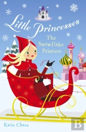 Little Princesses: The Snowflake Princess
