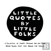 Little Quotes By Little Folks