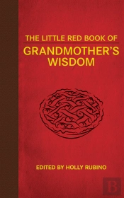 Little Red Book Of Grandmother'S Wisdom