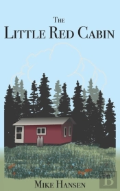 Little Red Cabin: Short Stories And Long