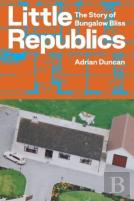 Little Republics: The Story Of Bungalow Bliss