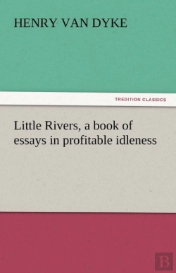 Bertrand.pt - Little Rivers, A Book Of Essays In Profitable Idleness