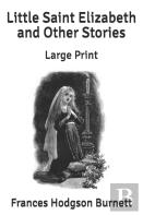 Little Saint Elizabeth And Other Stories