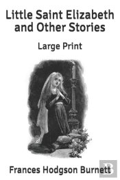 Little Saint Elizabeth And Other Stories